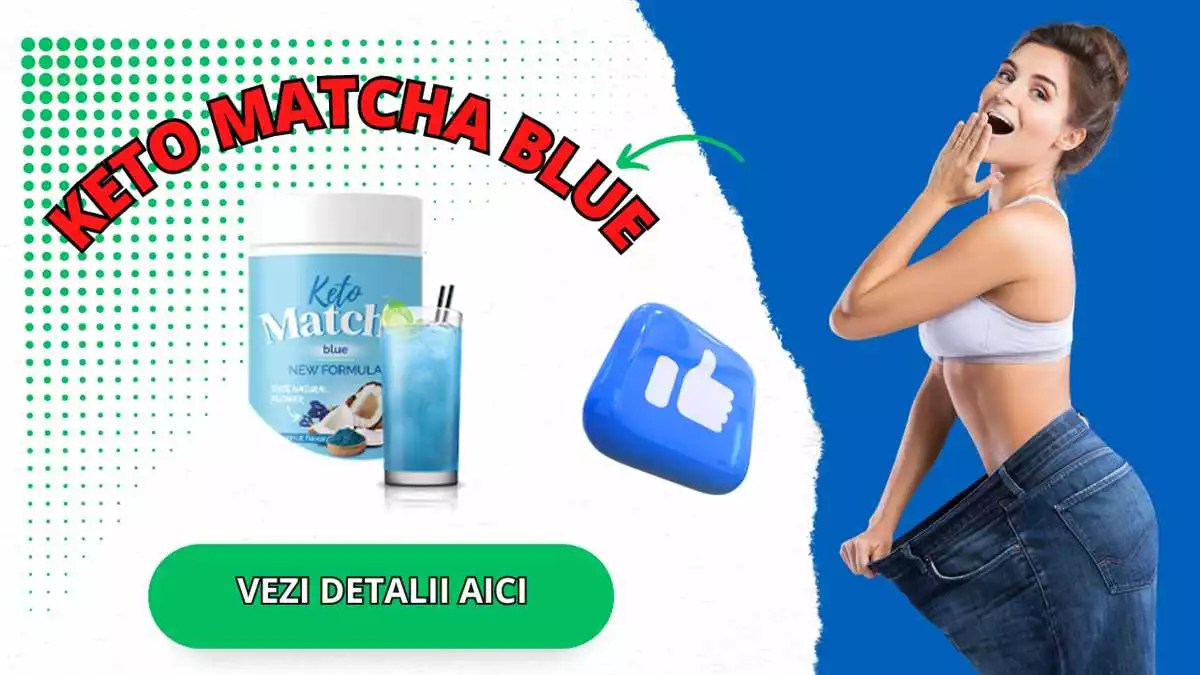 Beneficiile prețioase ale matcha în capsulele Keto Matcha Blue